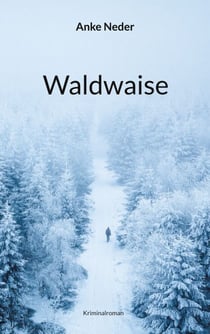 Waldwaise - Kriminalroman