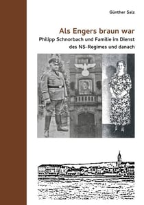Als Engers braun war - Philipp Schnorbach und Familie im Dienst des NS-Regimes und danach