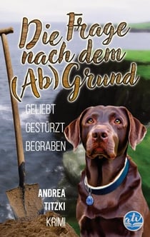 Die Frage nach dem (Ab)Grund - Geliebt, Gestürzt, Begraben