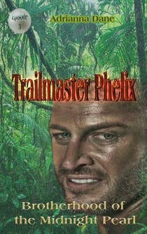 Trailmaster Phelix - Midnight Pearl Brotherhood, #3