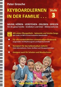 Keyboardlernen in der Familie (Stufe 3) - Der Keyboardkurs für das Selbststudium zu Hause - Keyboardspielen in und mit der ganzen Familie