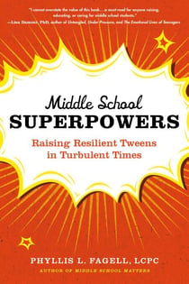 Middle School Superpowers - Raising Resilient Tweens in Turbulent Times
