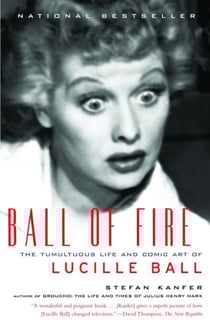 Ball of Fire - The Tumultuous Life and Comic Art of Lucille Ball