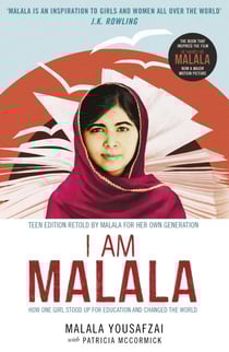 I Am Malala - How One Girl Stood Up for Education and Changed the World; Teen Edition Retold by Malala for her Own Generation