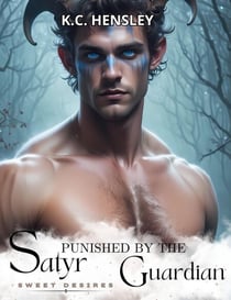 Punished by the Satyr Guardian - Sweet Desires, #4
