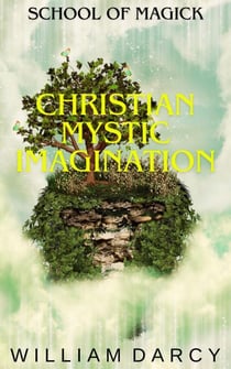 Christian Mystic Imagination - School of Magick, #11