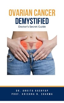 Ovarian Cancer Demystified Doctors Secret Guide