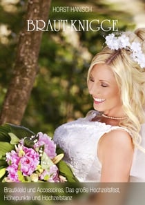 Braut-Knigge 2100 - Brautkleid und Accessoires, das große Hochzeitsfest, Höhepunkte und Hochzeitstanz