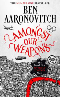 Amongst Our Weapons - Book 9 in the #1 bestselling Rivers of London series