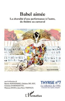 Babel aimée - La choralité d'une performance à l'autre, du théâtre au carnaval