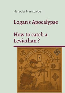 Logan's Apocalypse - How to catch a Leviathan ?