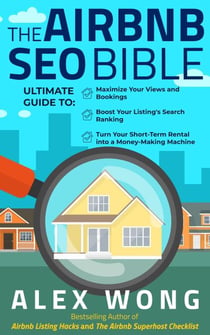 The Airbnb SEO Bible: The Ultimate Guide to Maximize Your Views and Bookings, Boost Your Listing’s Search Ranking, and Turn Your Short-Term Rental into a Money-Making Machine - Airbnb Superhost Blueprint, #3