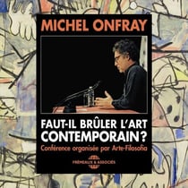 Faut-il brûler l'art contemporain ? - Conférence organisée par Arte-Folosofia
