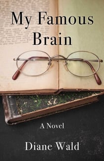 My Famous Brain - A Novel