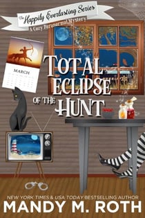 Total Eclipse of The Hunt: A Cozy Paranormal Mystery - The Happily Everlasting Series, #5