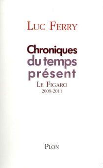 Chroniques du temps présent - Le Figaro, 2009-2011