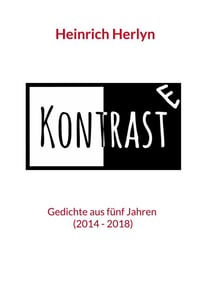 Kontraste - Gedichte aus fünf Jahren (2014 - 2018)