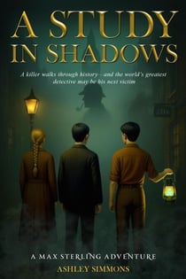 A Study in Shadows - Max Sterling Adventures, #15