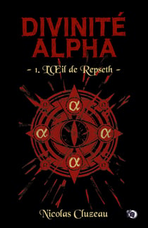 L'Œil de Repseth - Divinité Alpha Tome 1