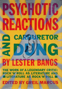Psychotic Reactions and Carburetor Dung - The Work of a Legendary Critic: Rock'N'Roll as Literature and Literature as Rock 'N'Roll