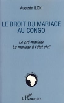 Le droit du mariage au Congo - Le pré-mariage. Le mariage à l'état-civil