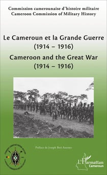 Le Cameroun et la Grande Guerre (1914-1916) - Cameroon and the Great War (1914-1916)
