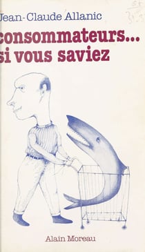 Consommateurs... si vous saviez