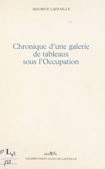 Chronique d'une galerie de tableaux sous l'Occupation