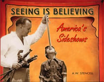 Seeing Is Believing - America's Side Shows