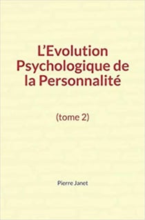L’évolution psychologique de la personnalité - (tome 2)
