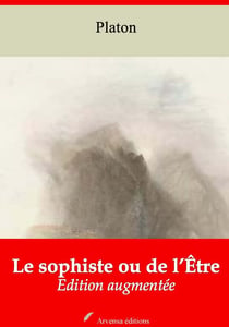 Le Sophiste ou de l’Être – suivi d'annexes - Nouvelle édition 2019