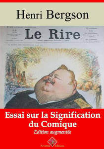 Le Rire : essai sur la signification du comique – suivi d'annexes - Nouvelle édition 2019