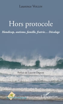 Hors protocole - Handicap, autisme, famille, fratrie... Décalage