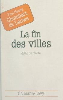 La fin des villes, mythe ou réalité