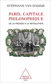 Paris, capitale philosophique - De la Fronde à la Révolution