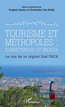 Tourisme et métropoles : compétences et enjeux - Le cas de la région Sud PACA