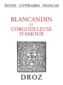 Blancandin et l'Orgueilleuse d'Amour - Roman d'aventure du XIIIe siècle