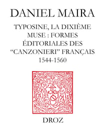 Typosine, la dixième muse - Formes éditoriales des “canzonieri” français (1544-1560)