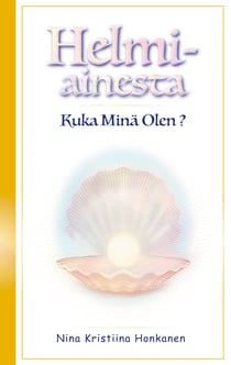 Helmiainesta - Kuka Minä Olen?