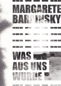 Was aus uns wurde - Autobiografischer Roman
