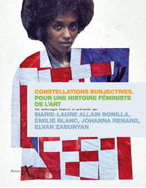 Constellations subjectives - Pour une histoire féministe de l'art