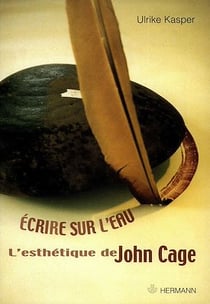 Écrire sur l'eau - L'esthétique de John Cage