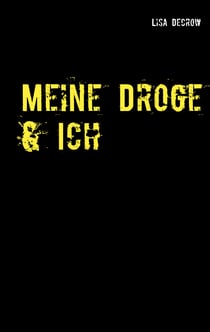 Meine Droge & Ich - Liebe, Leben & Befreiung von einer narzisstischen Partnerschaft