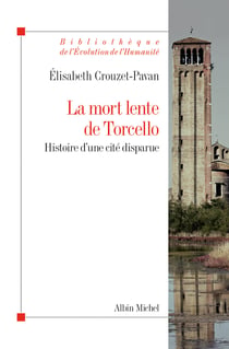 La Mort lente de Torcello - Histoire d'une cité disparue