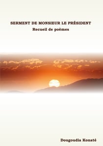 Serment de Monsieur le Président - Recueil de poèmes