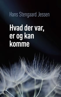 Hvad der var, er og kan komme
