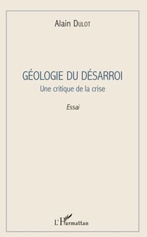 Géologie du désarroi - Une critique de la crise
