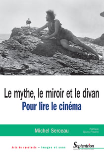 Le mythe, le miroir et le divan - Pour lire le cinéma