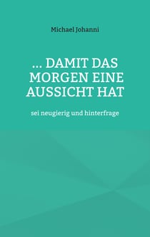 ...damit das Morgen eine Aussicht hat - Zwei Eingänge