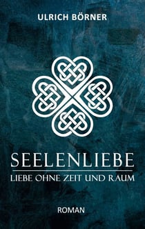 Seelenliebe - Liebe ohne Zeit und Raum